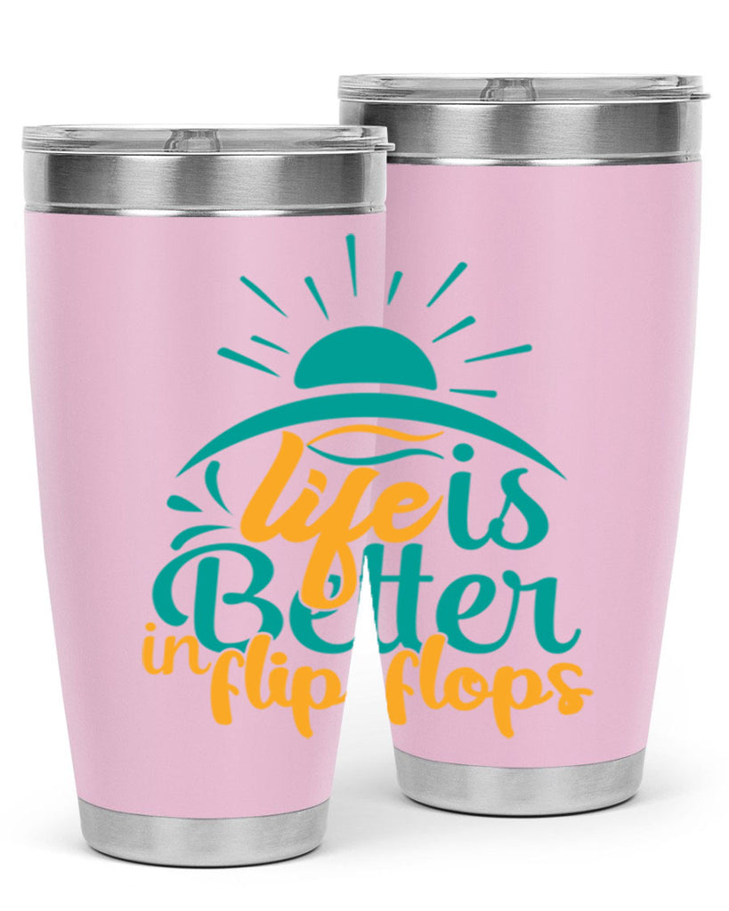 life is better in flip flops Style 89#- summer- Tumbler