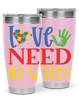love need no words Style 28#- autism- Tumbler