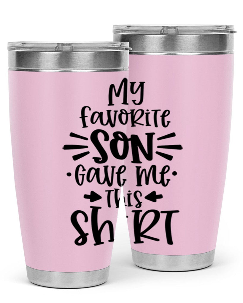 my favorite son gave me this shirt 27#- fathers day- Tumbler