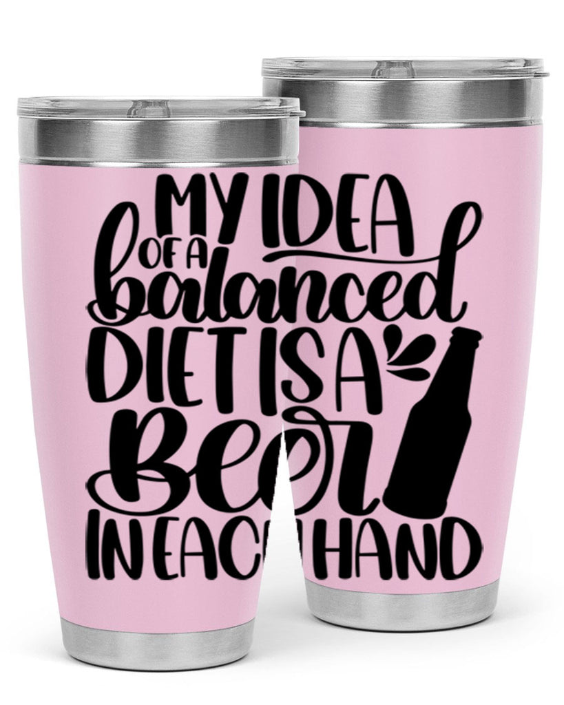 my idea of a balanced diet 24#- beer- Tumbler