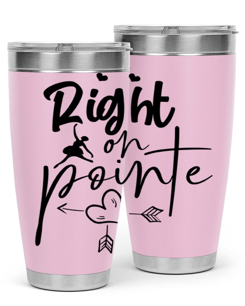 right on pointe 76#- ballet- Tumbler