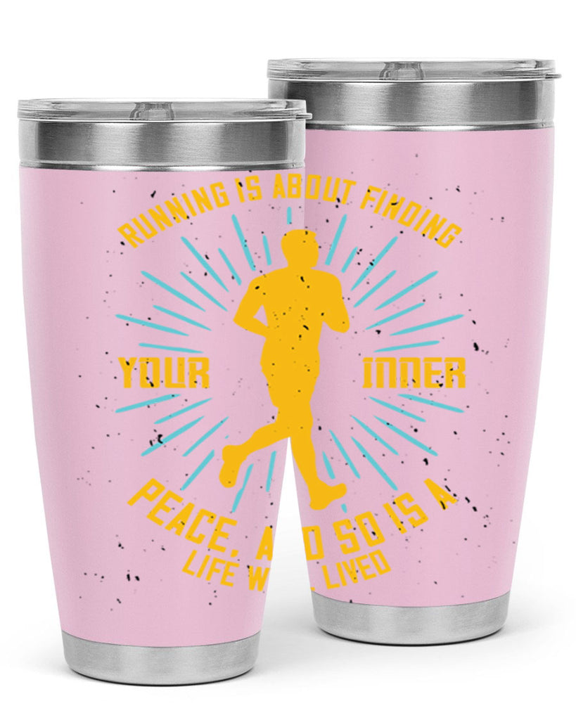 running is about finding your inner peace and so is a life well lived 22#- running- Tumbler