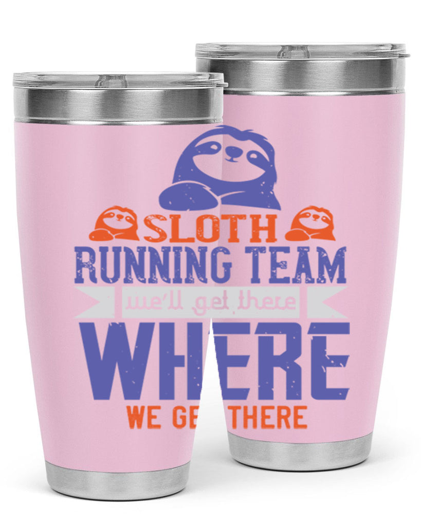 sloth running team we’ll get there where we get there 16#- running- Tumbler