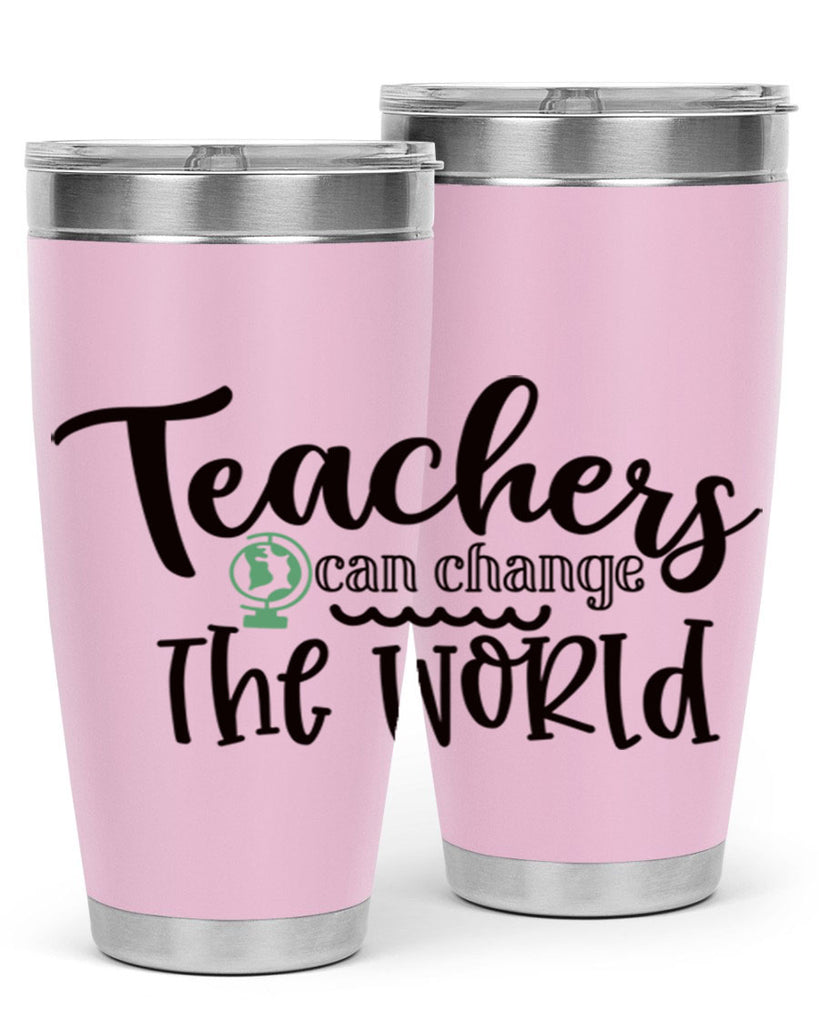 teachers can change the world Style 135#- teacher- tumbler