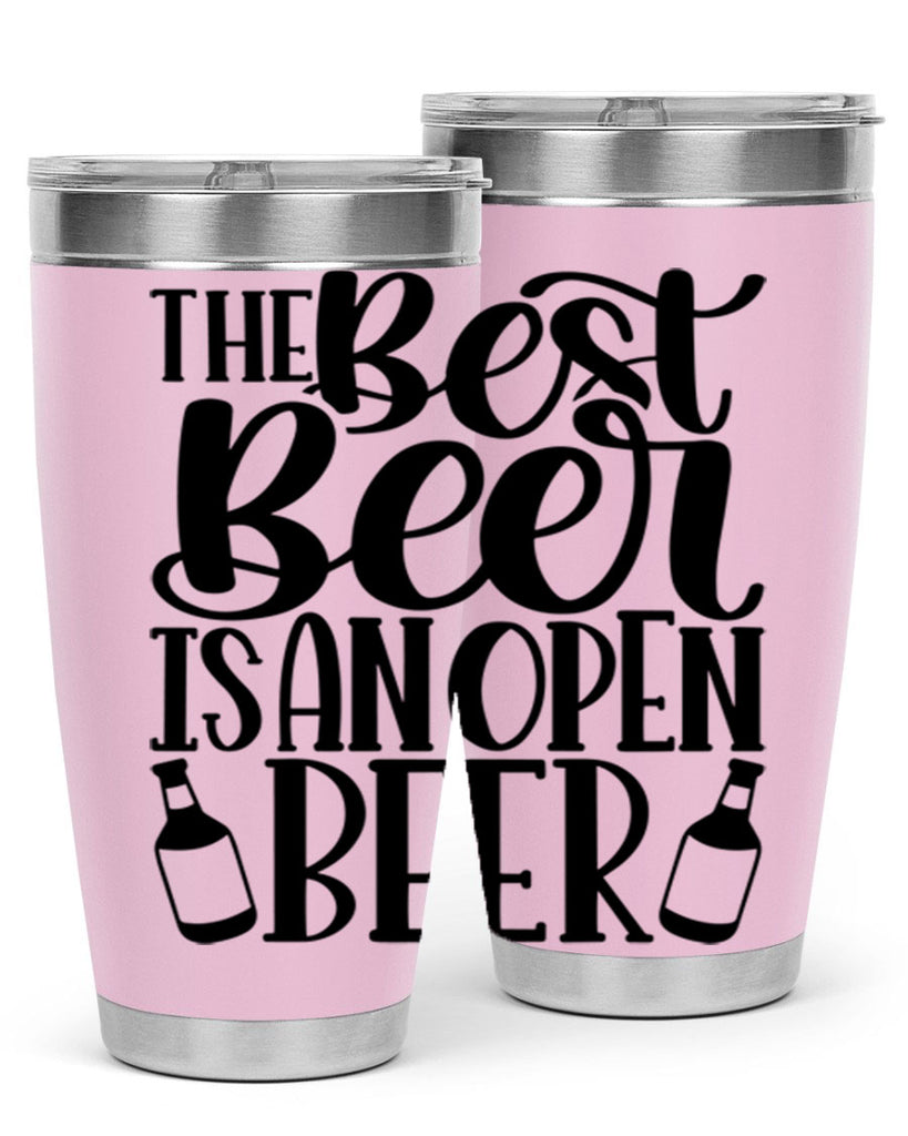 the best beer is an open beer 21#- beer- Tumbler