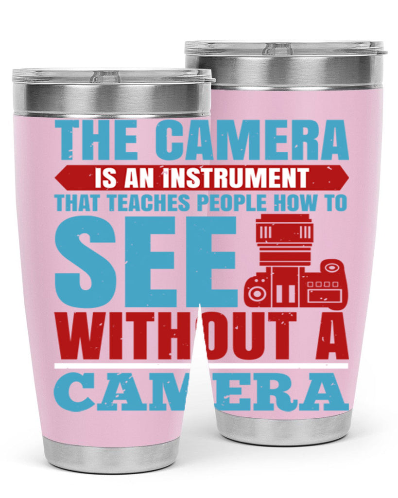 the camera is an instrument 13#- photography- Tumbler
