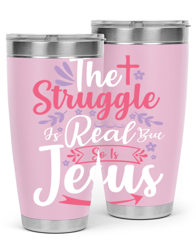 the struggle is real but so is jesus 5#- easter- Tumbler