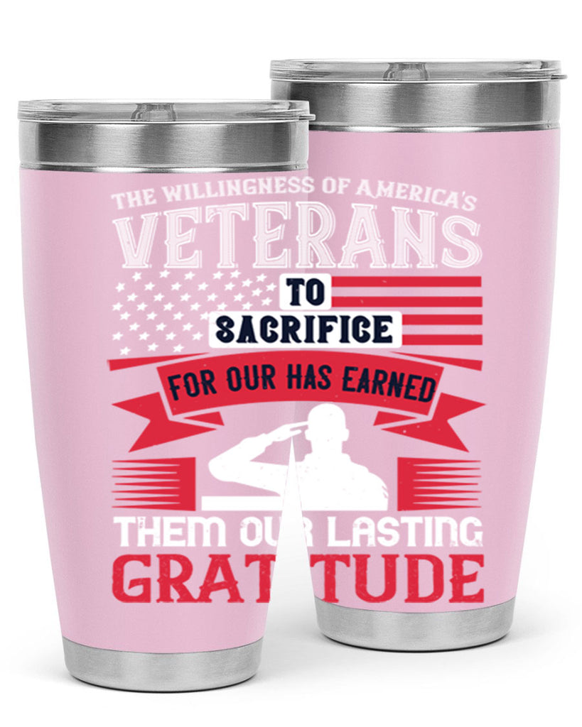 the willingness of americas veterans to sacrifice for our has earned them our lasting gratitude 22#- Veterns Day- Tumbler