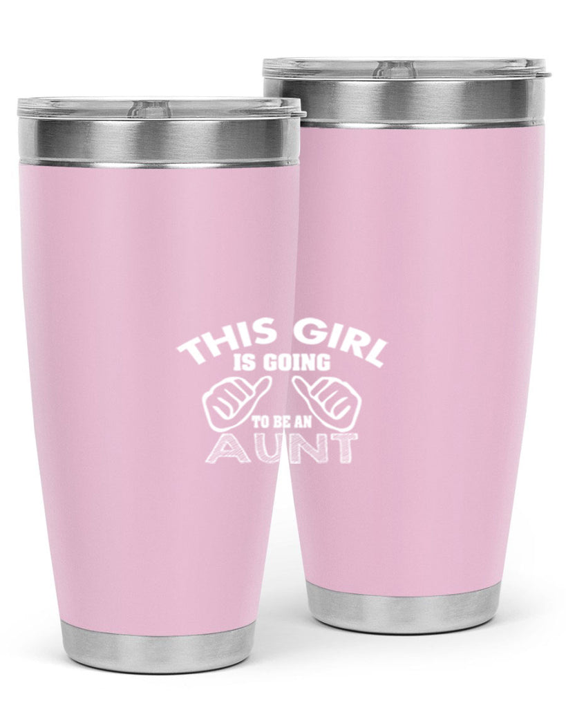 this girl is going to be an aunt Style 67#- aunt- Tumbler