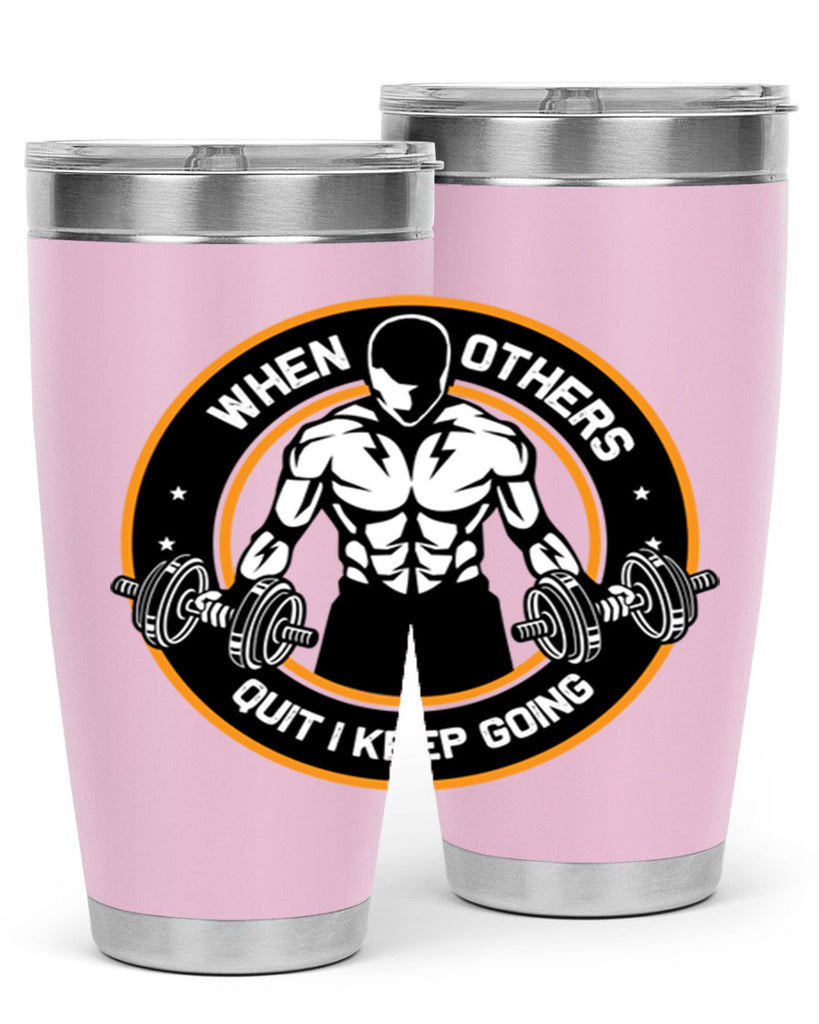 when others quite i keep going 1#- gym- Tumbler