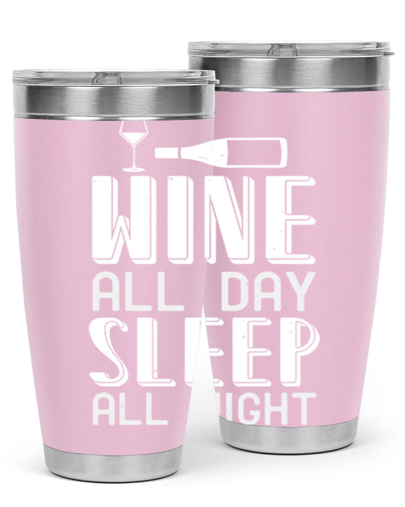 wine all day sleep all night 108#- wine- Tumbler