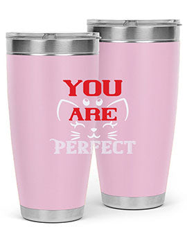 you are perfect Style 124#- cat- Tumbler