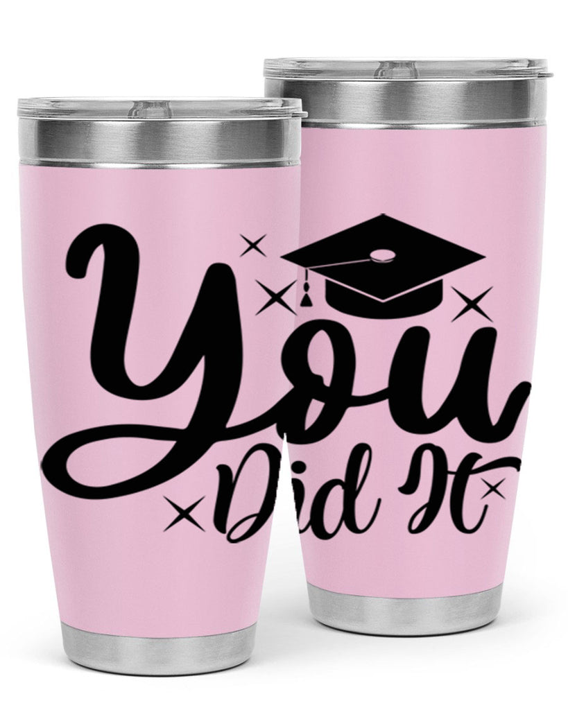 you did it 9#- graduation- Tumbler