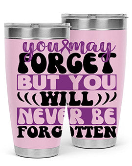 you may forget but you will never be forgotten 222#- alzheimers- Tumbler