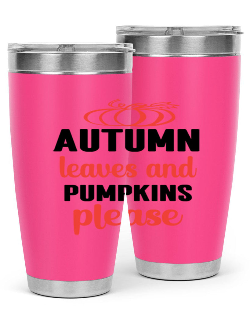 Autumn leaves and pumpkins please 27#- fall- Tumbler