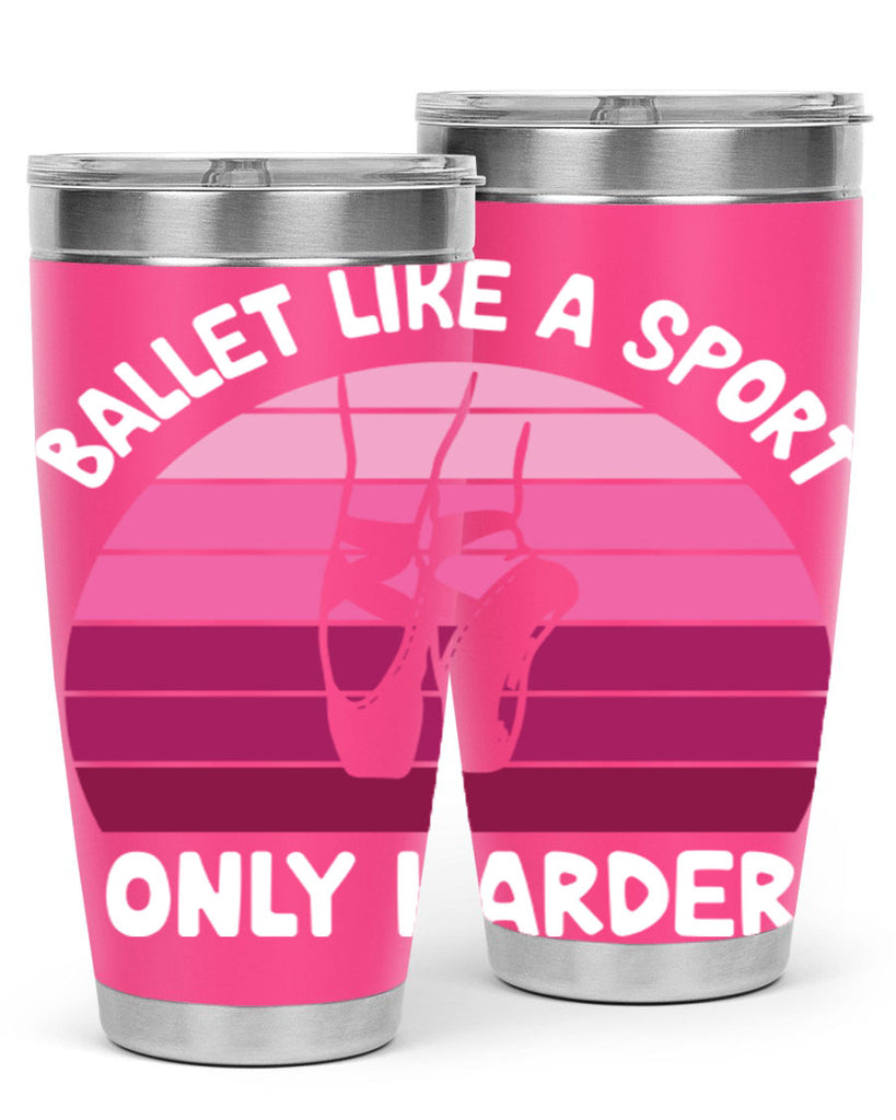 Ballet Like A Sport Only Ballet 16#- ballet- Tumbler