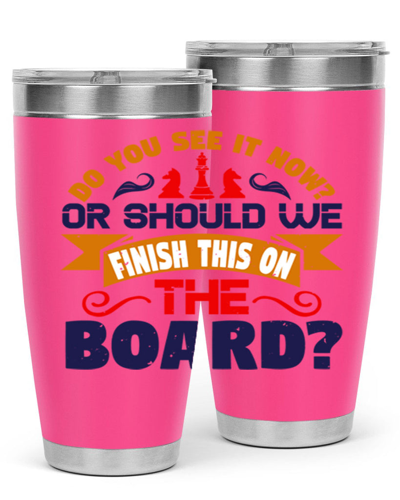 Do you see it now Or should we finish this on the board 2#- chess- Tumbler