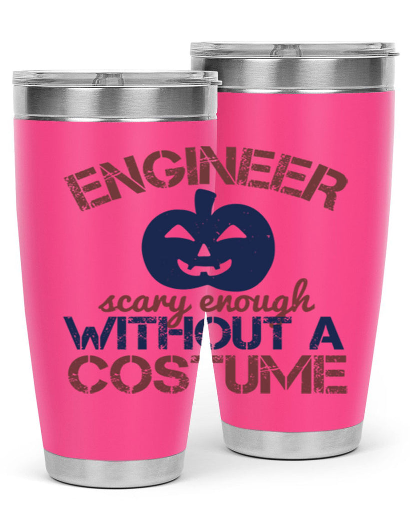ENGINEER SCARY ENOUGH WITHOUT A COUSTUME Style 62#- engineer- tumbler