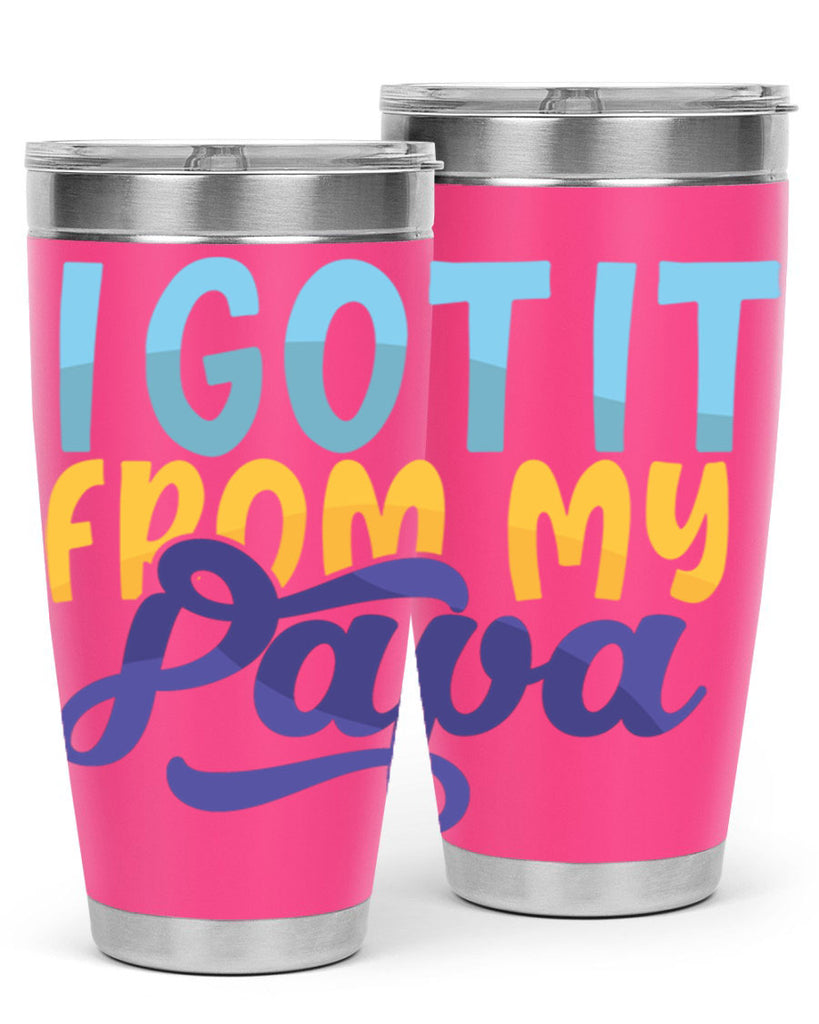 I Got It From My Papa 56#- grandpa - papa- Tumbler