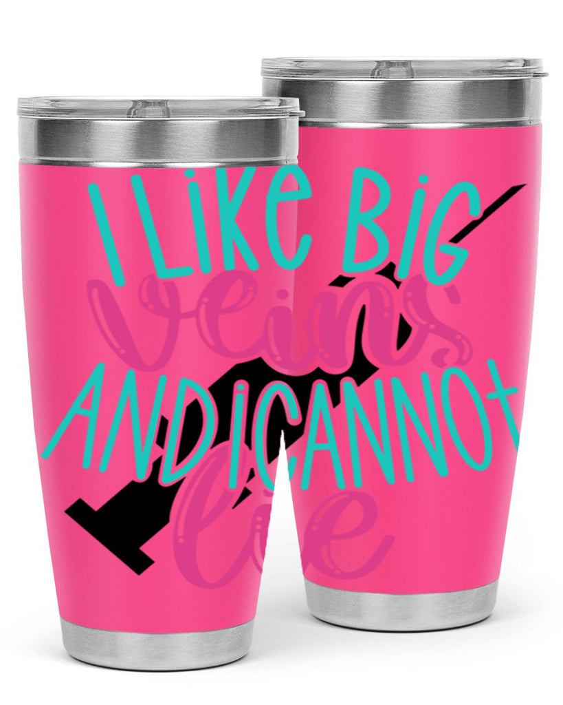 I Like Big Veins And I Can Not Lie Style Style 175#- nurse- tumbler