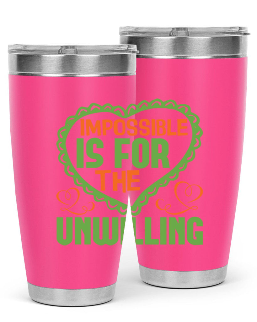Impossible is for the unwilling Style 27#- cleaner- tumbler