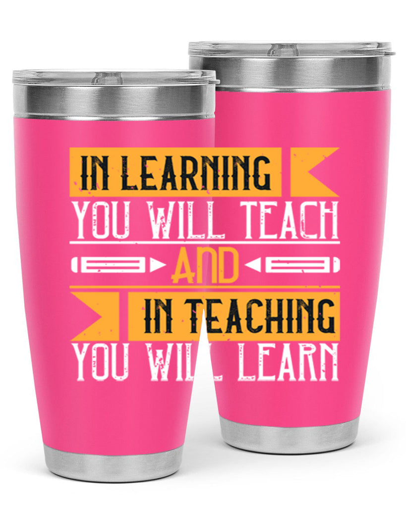 In learning you will teach and in teaching you will learn Style 98#- teacher- tumbler