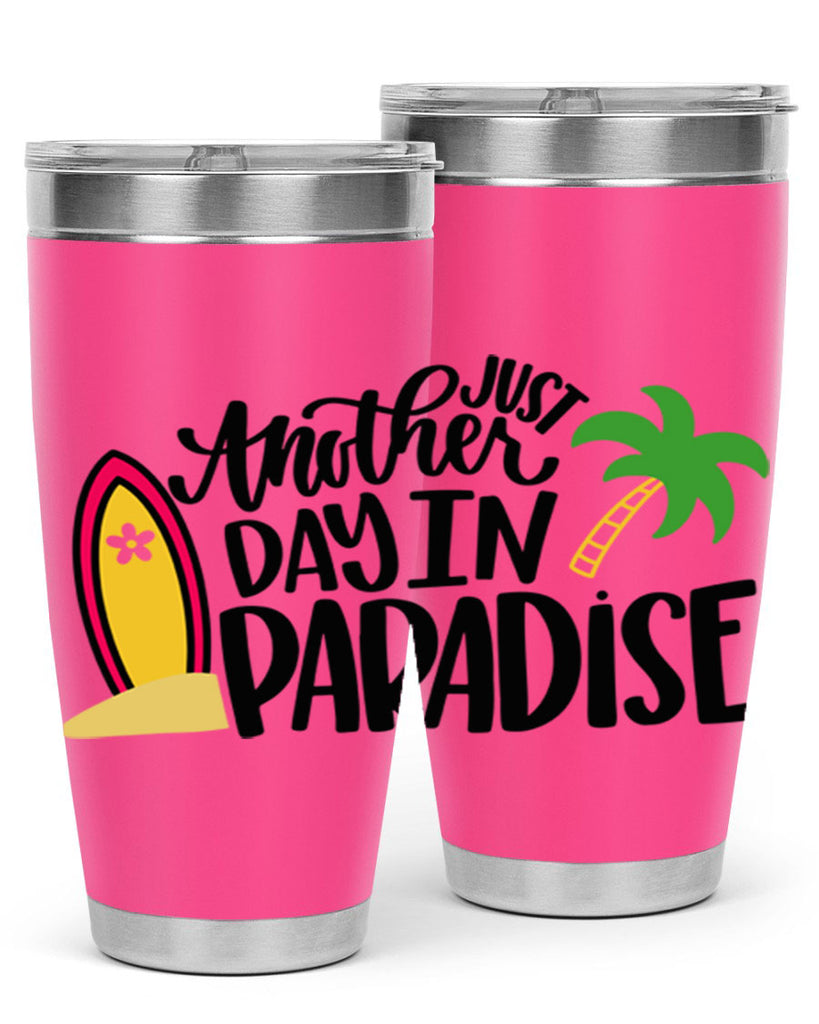 Just Another Day In Paradise Style 36#- summer- Tumbler