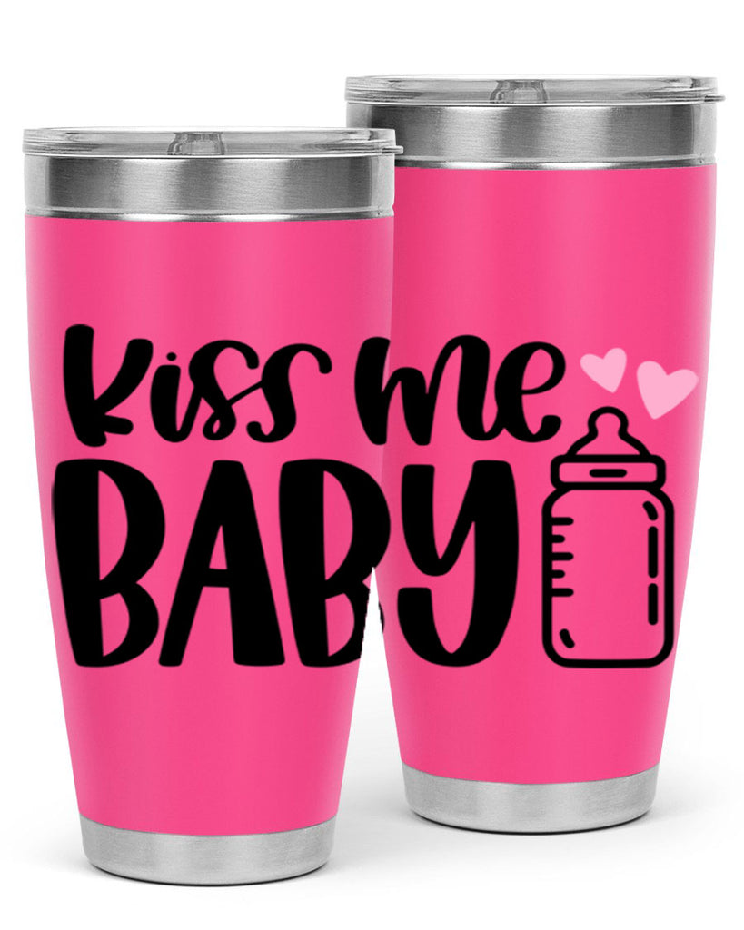 Kiss Me Baby Style 74#- baby- tumbler