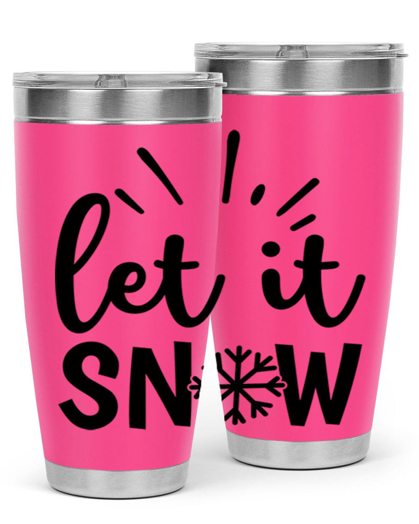 Let It Snow 283#- winter- Tumbler