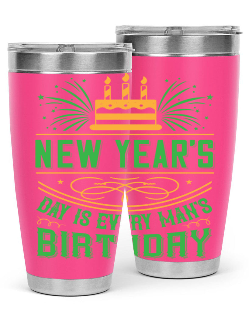 New Years Day is every mans birthday Style 62#- birthday- tumbler