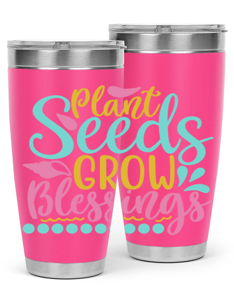 Plant seeds grow blessings Style 57#- summer- Tumbler
