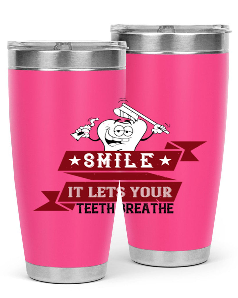 Smile it lets your teeth breathe Style 21#- dentist- tumbler
