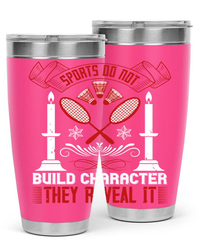 Sports do not build character They reveal it Style 19#- coaching- tumbler