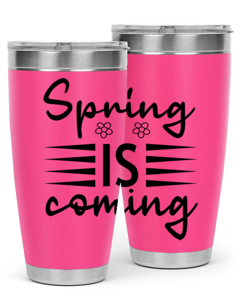Spring is coming  495#- spring- Tumbler