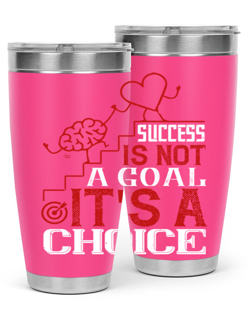 Success is not a goal Its a choice Style 18#- coaching- tumbler