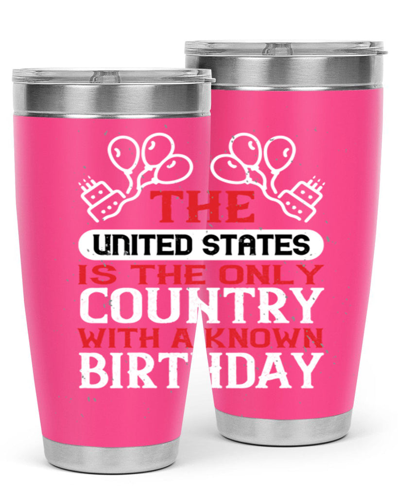 The United States is the only country with a known birthday Style 192#- Fourt Of July- Tumbler