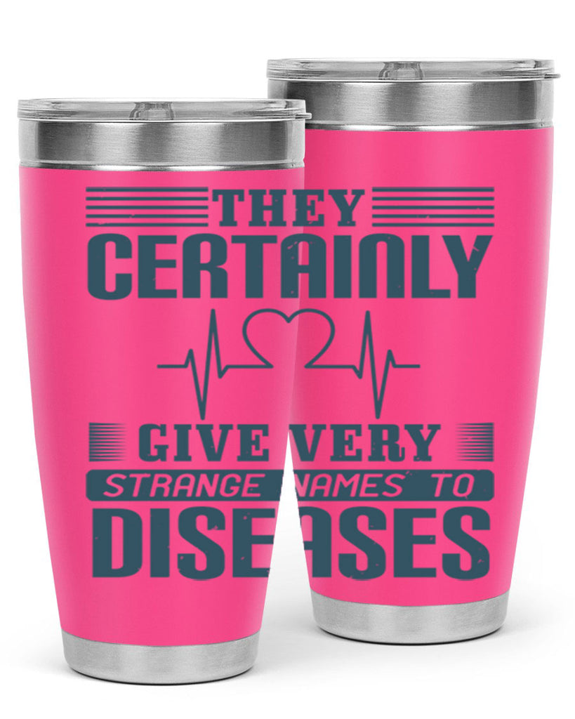 They certainly give very strange names to diseases Style 13#- medical- tumbler