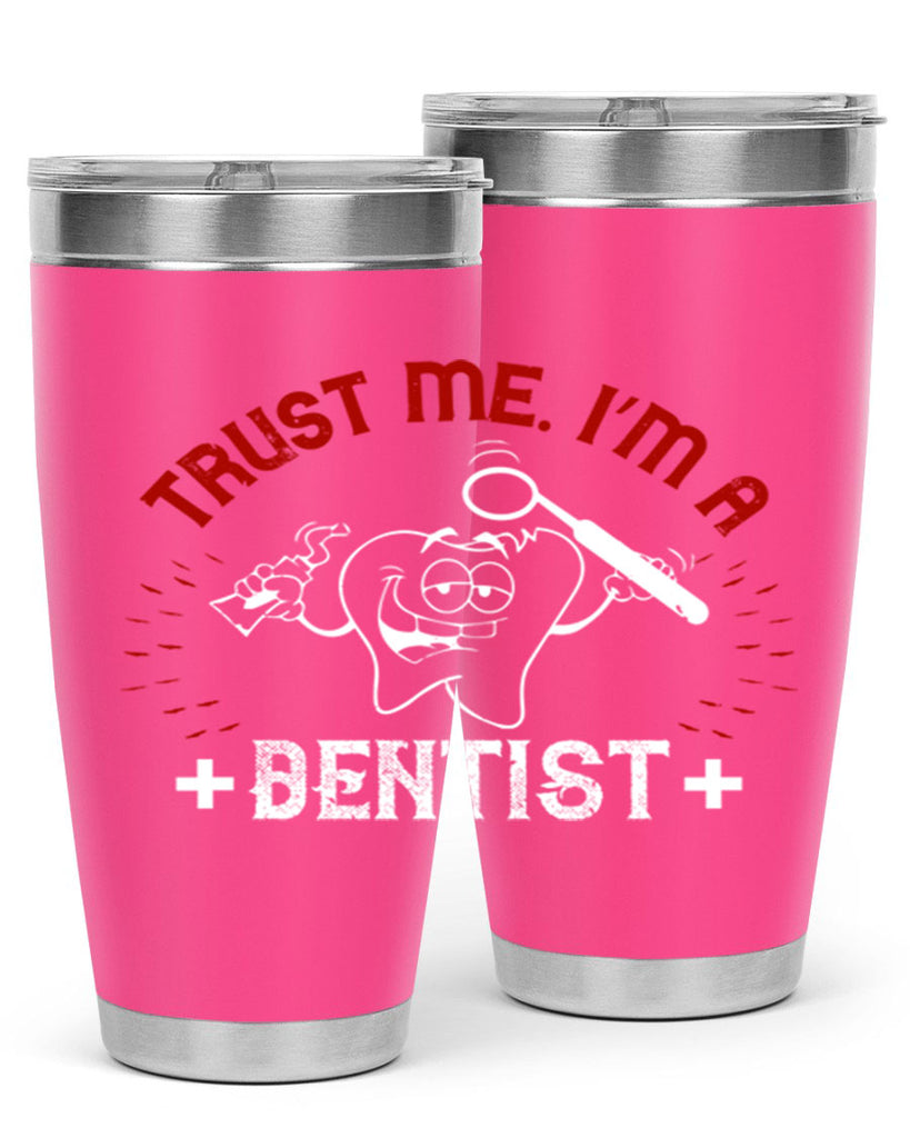 Trust me im dentist Style 10#- dentist- tumbler