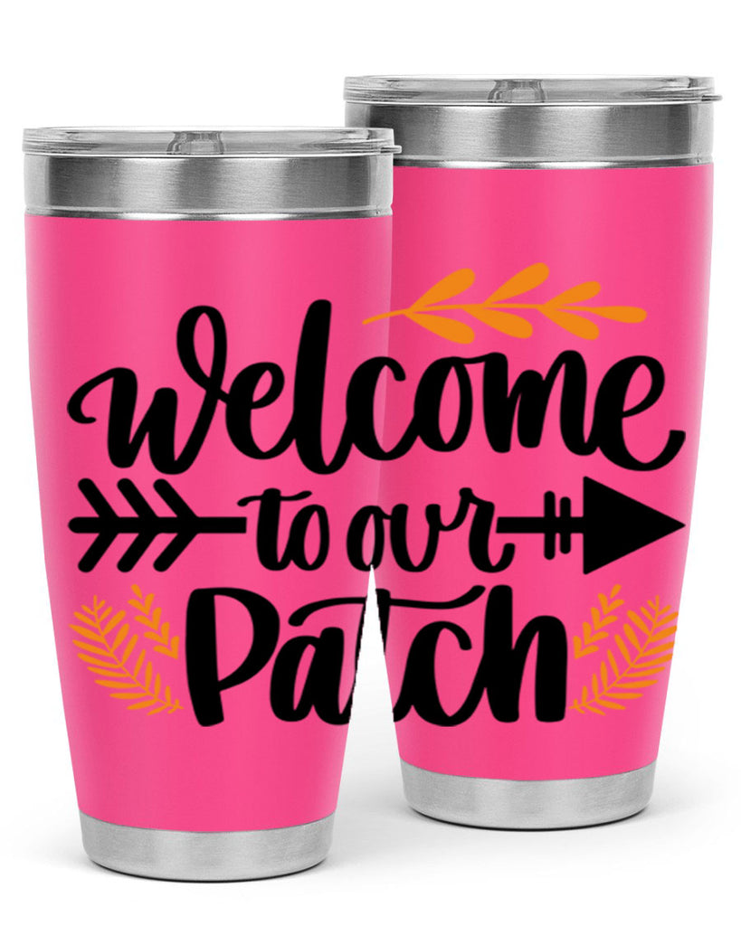 Welcome To Our Patch 517#- fall- Tumbler