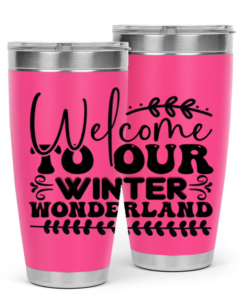 Welcome to our winter wonderland 477#- winter- Tumbler