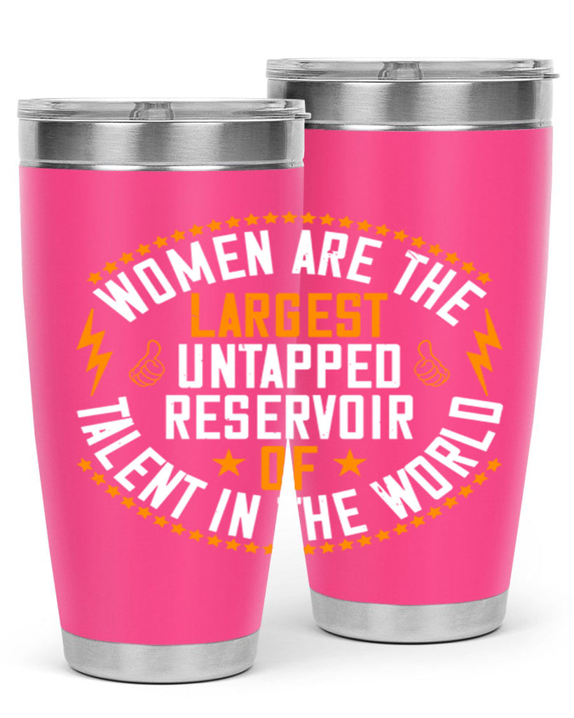 Women are the largest untapped reservoir of talent in the world Style 11#- womens day- Tumbler