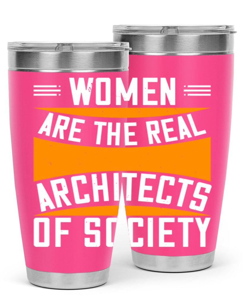 Women are the real architects Style 5#- womens day- Tumbler