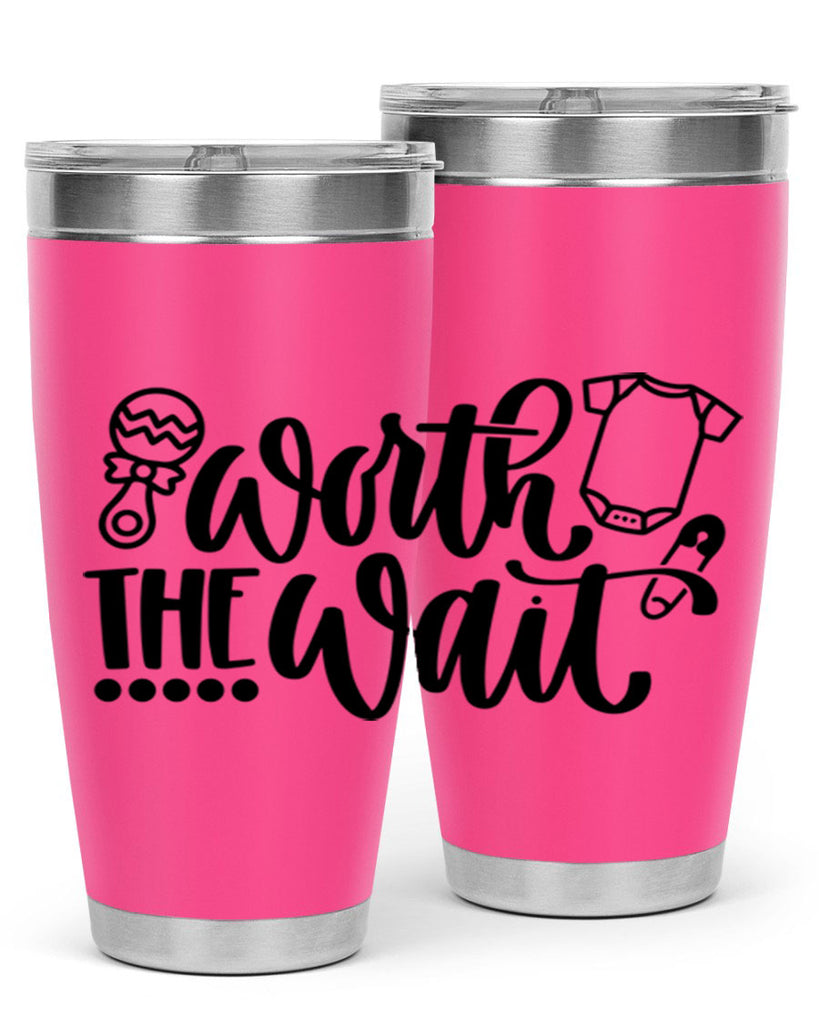 Worth The Wait Style 12#- baby- tumbler