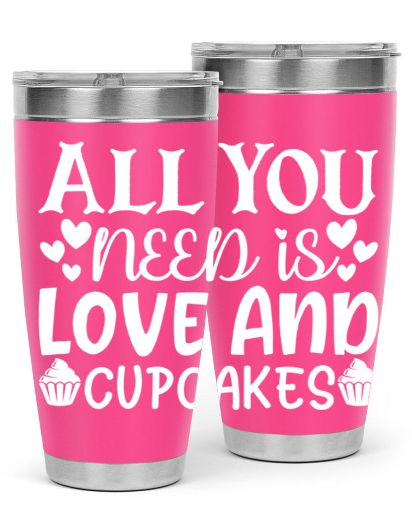 all you need is love and cupcakes 61#- kitchen- Tumbler