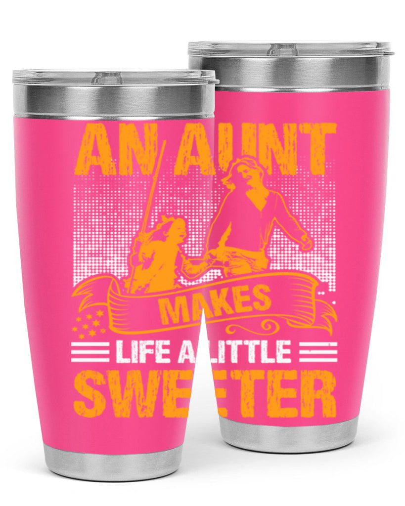an aunt makes life a little sweeter 5#- mothers day- Tumbler
