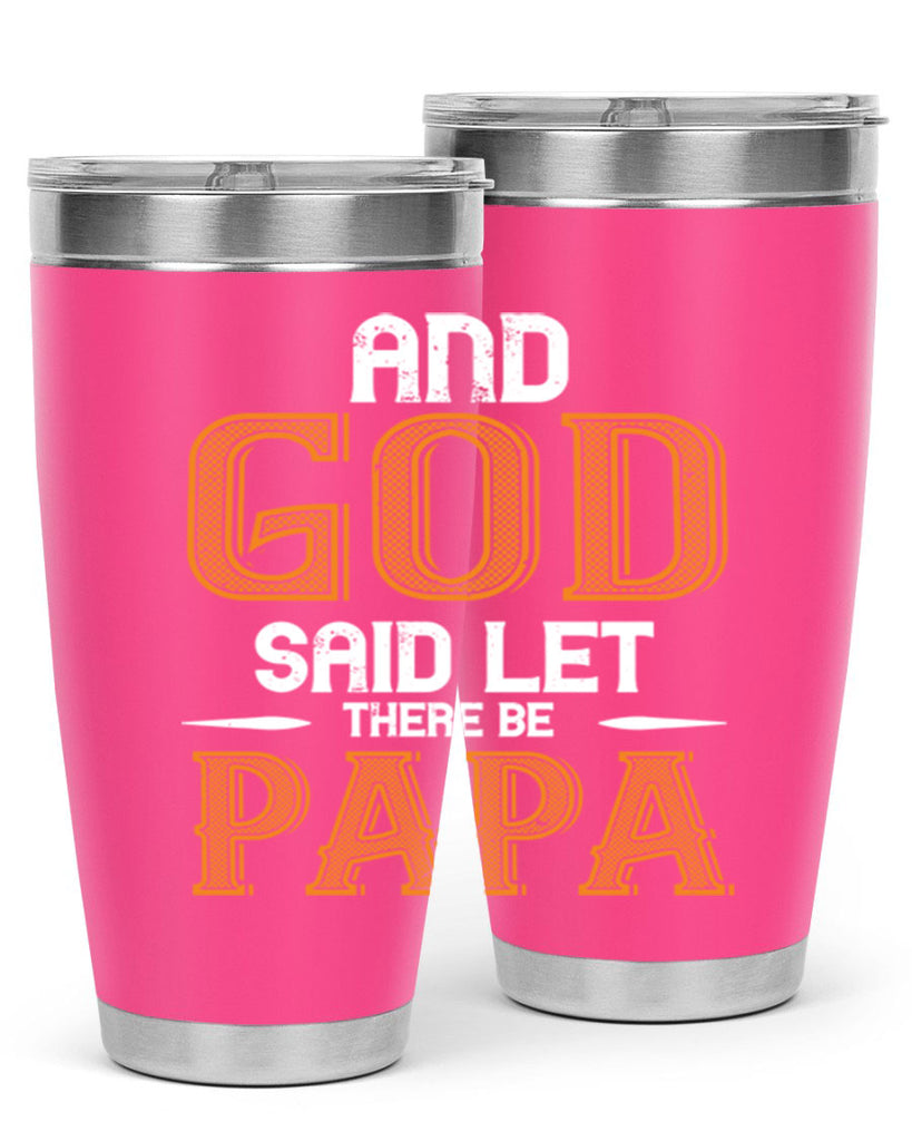 and god said let there be papa 52#- grandpa - papa- Tumbler