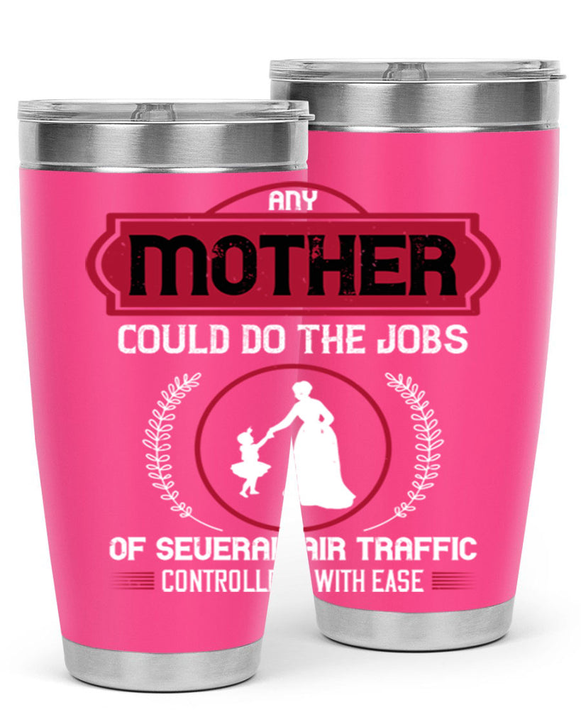 any mother could do 90#- mothers day- Tumbler