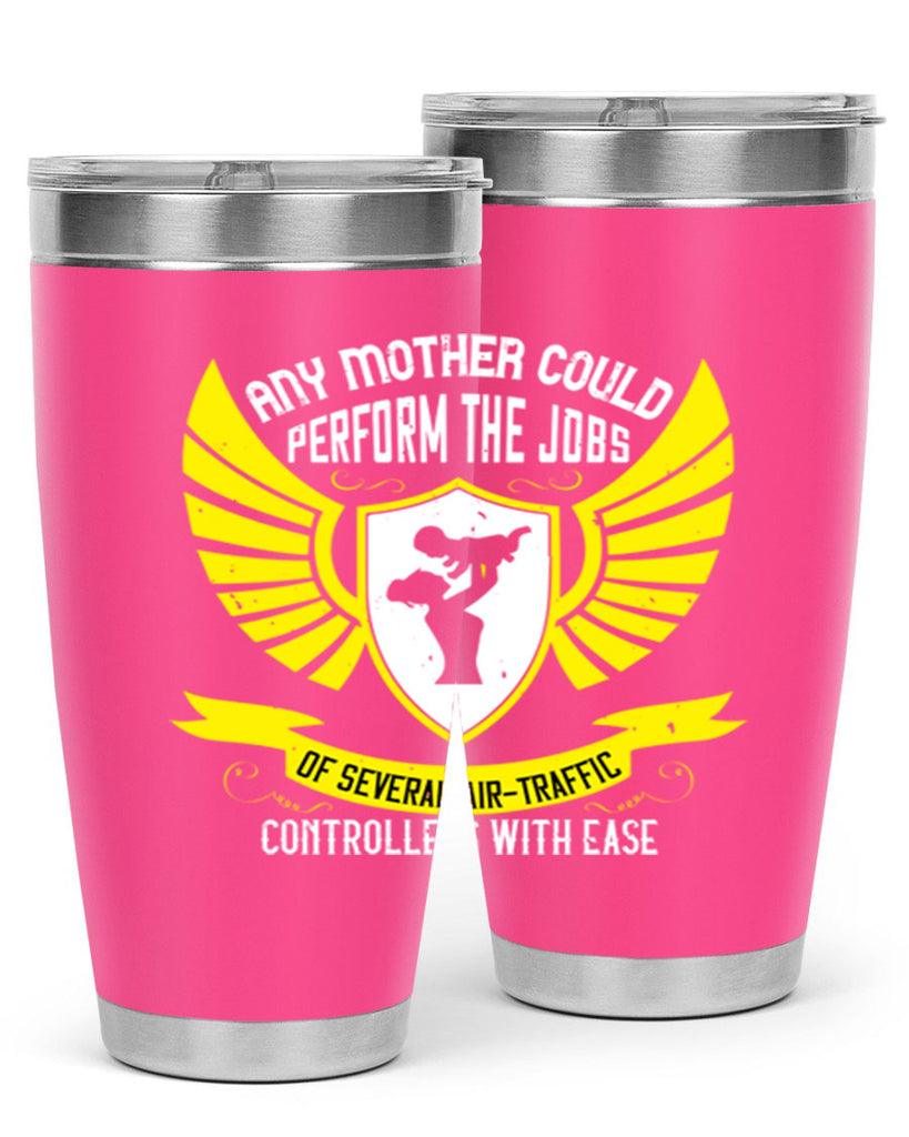 any mother could perform 88#- mothers day- Tumbler