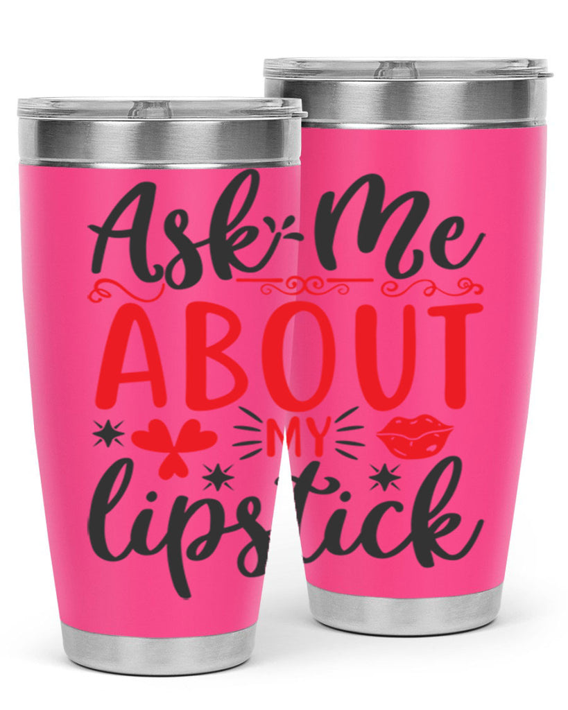 ask me about my lipstick Style 164#- make up- Tumbler