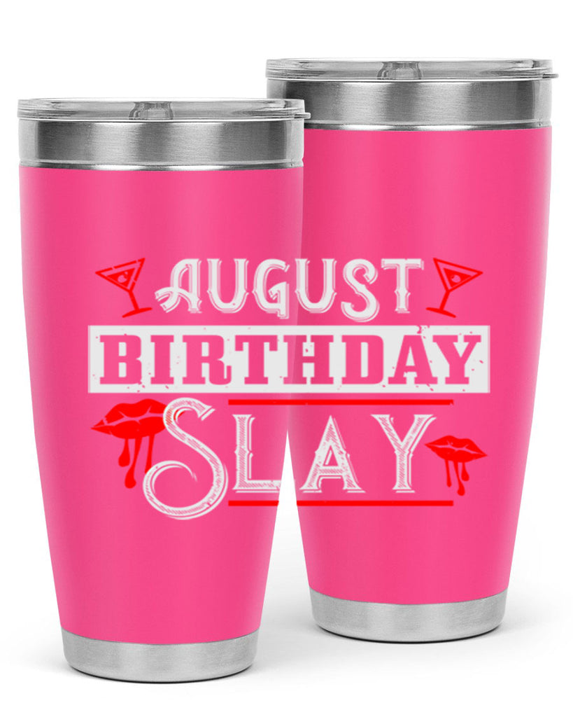 august birthday slay Style 61#- birthday- tumbler